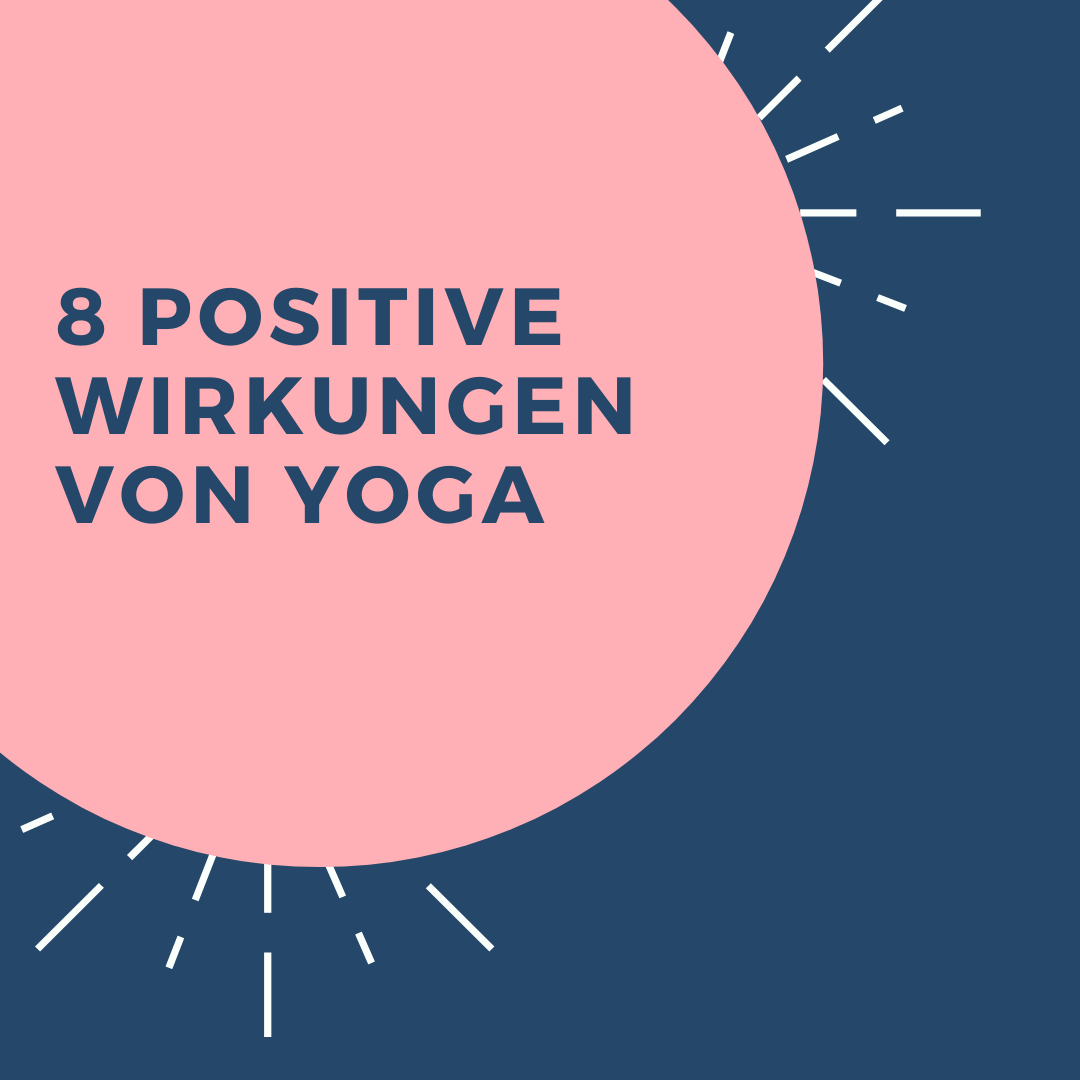 8 positive Wirkungen von Yoga